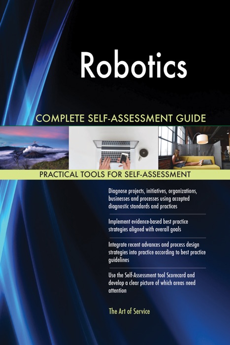 Robotics Complete Self-Assessment Guide