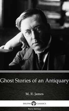 Read: Ghost Stories of an Antiquary by M. Book R. James - Delphi Classics (Illustrated)