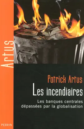 Read: Les incendiaires - Les banques centrales dépassées par la globalisation Book