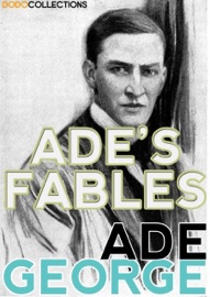 Ade's Fables - George Ade
