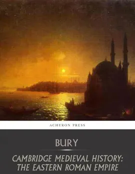 Read: Cambridge Medieval History:The Eastern Roman Book Empire