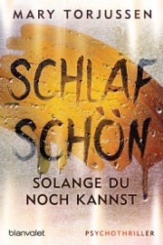 Schlaf schön, solange du noch kannst - Mary Torjussen