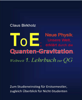 ToE; Neue Physik, Unsere Welt, erklärt durch die Quantengravitation - Claus Birkholz