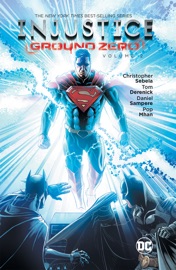 Injustice: Ground Zero Vol. 2 - Christopher Sebela, Pop Mhan, Tom Derenick, Marco Santucci & Daniel Sampere