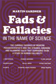 Fads and Fallacies in the Name of Science - Martin Gardner