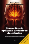 Neurociência aplicada a técnicas de estudos - Bruno Fleury