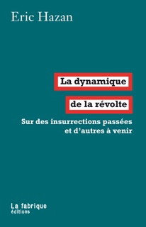La dynamique de la révolte by Eric Hazan