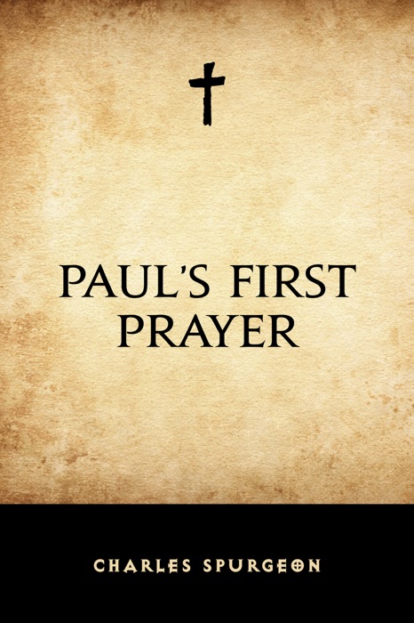 Paul’s First Prayer