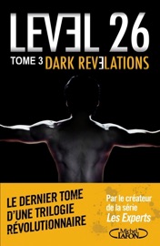 Level 26 - tome 3 Dark revelations - Anthony E. Zuiker & Duane Swierczynski