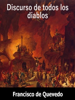 Discurso de todos los diablos, o Infierno Emendado by Francisco De Quevedo