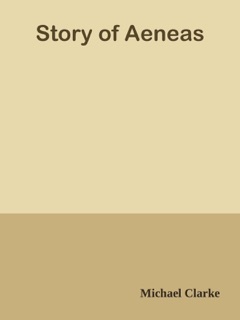 Story of Aeneas by Michael Clarke