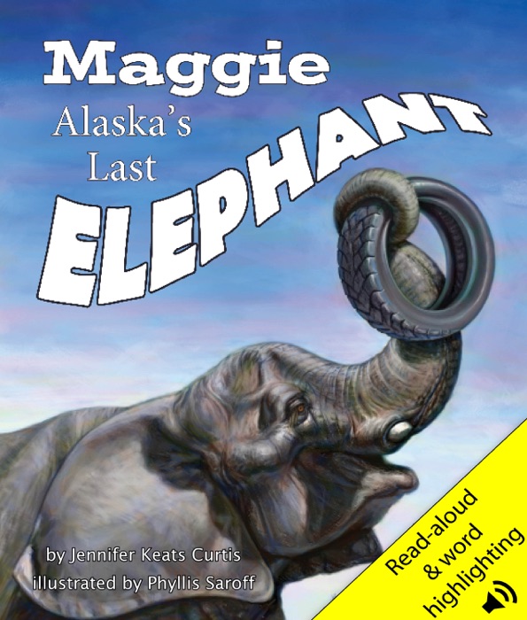 Maggie: Alaska's Last Elephant