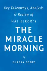 The Miracle Morning: by Hal Elrod Key Takeaways, Analysis & Review