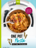 MixGenuss: ONE-POT-PASTA - Corinna Wild