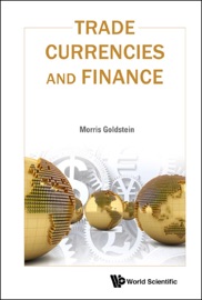 TRADE, CURRENCIES, AND FINANCE - Morris Goldstein