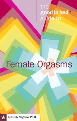 The Good in Bed Guide to Female Orgasms