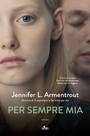 Per sempre mia - Jennifer L. Armentrout & J. Lynn