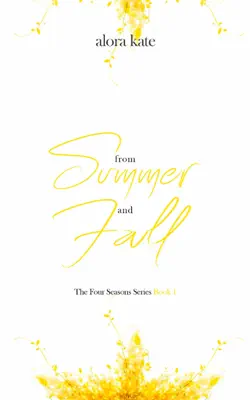 From Summer and Fall by Alora Kate book