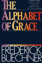 The Alphabet of Grace - Frederick Buechner