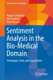 Sentiment Analysis in the Bio-Medical Domain - Ranjan Satapathy, Erik Cambria & Amir Hussain