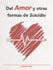 Del Amor y otras formas de Suicidio - Manolo Cruz