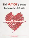 Del Amor y otras formas de Suicidio by Manolo Cruz Book Summary, Reviews and Downlod