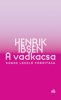 A Vadkacsa - Henrik Ibsen