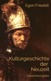 Kulturgeschichte der Neuzeit - Egon Friedell