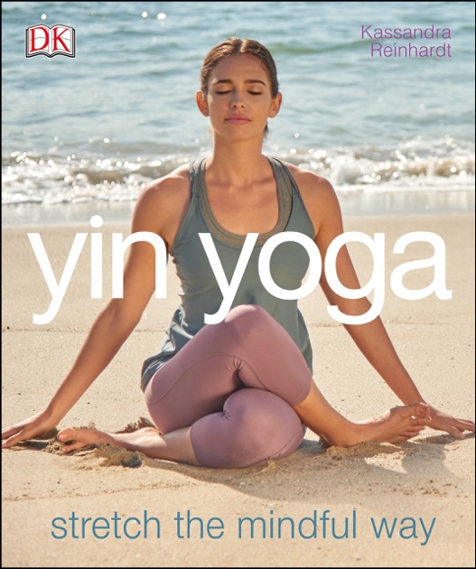 Yin Yoga by Kassandra Reinhardt on Apple Books
