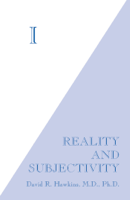 David R. Hawkins, M.D. Ph.D. - I: Reality and Subjectivity artwork