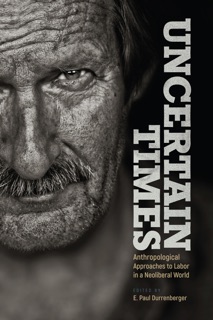 Uncertain Times by E. Paul Durrenberger