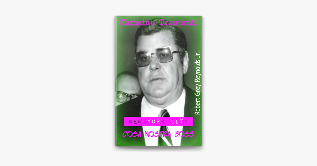 ‎Carmine Tramunti New York City Cosa Nostra Boss on Apple Books