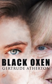 Black Oxen - Gertrude Atherton