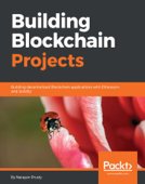 Building Blockchain Projects - Narayan Prusty