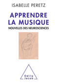 Apprendre la musique - Isabelle Peretz