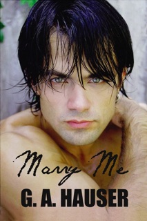 Marry Me by G.A. Hauser