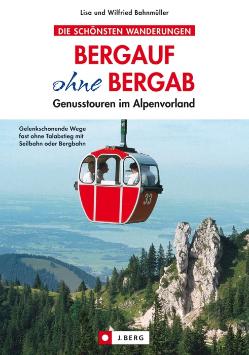 Bergauf ohne Bergab: leichte Wanderungen in den Bayerischen Voralpen