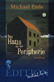 Das Haus an der Peripherie - Michael Ende