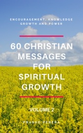 60 Christian Messages for Spiritual Growth Volume 2 - Prasad Perera