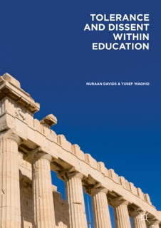 Tolerance and Dissent within Education by Nuraan Davids & Yusef Waghid