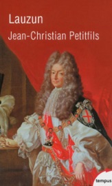 Lauzun - Jean-Christian Petitfils