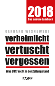 verheimlicht - vertuscht - vergessen 2018 - Gerhard Wisnewski