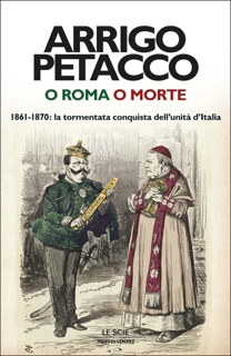 O Roma o morte by Arrigo Petacco