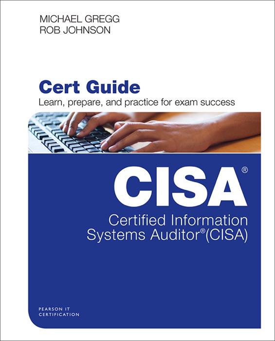 Certified Information Systems Auditor (CISA) Cert Guide, 1/e