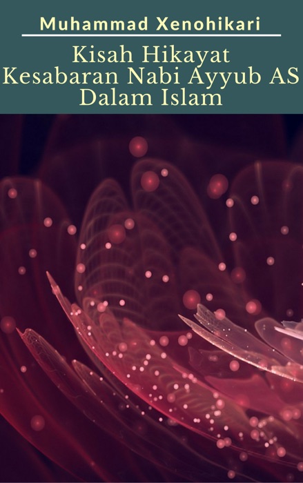 Kisah Hikayat Kesabaran Nabi Ayyub AS Dalam Islam