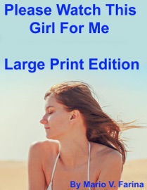 Please Watch This Girl For Me Large Print Edition - Mario V. Farina