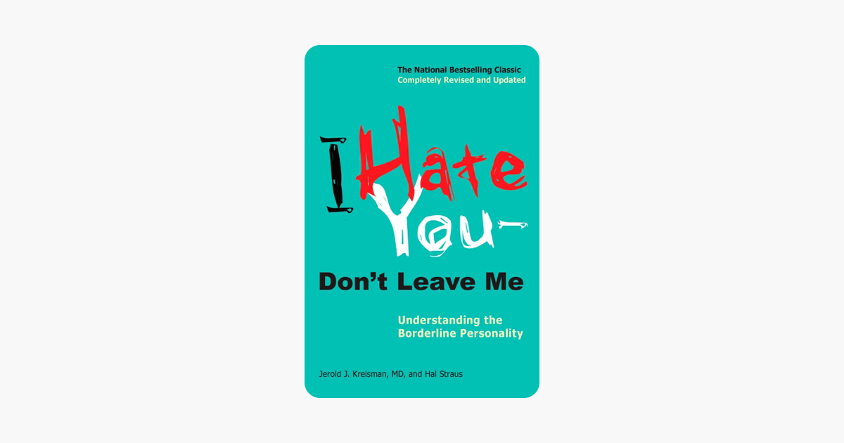I Hate You--Don't Leave Me - Jerold J. Kreisman & Hal Straus I Hate You--Don't Leave Me - Jerold J. Kreisman & Hal Straus