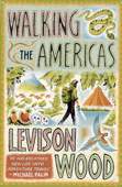 Walking the Americas - Levison Wood