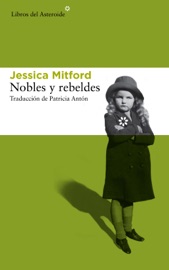 Nobles y rebeldes - Jessica Mitford