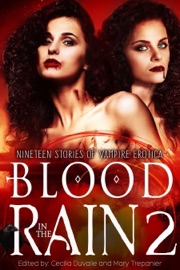 Blood in the Rain 2: Nineteen Stories of Vampire Erotica - Cecilia Duvalle & Mary Trepanier
